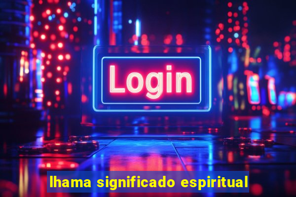 lhama significado espiritual